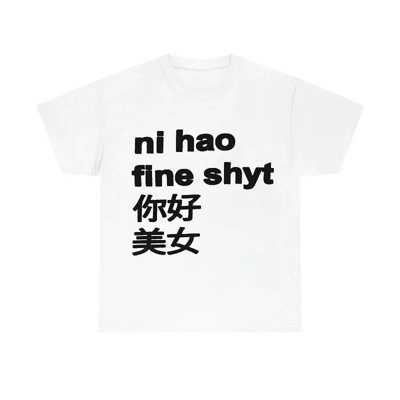 Ni hao fine shyt T-shirt